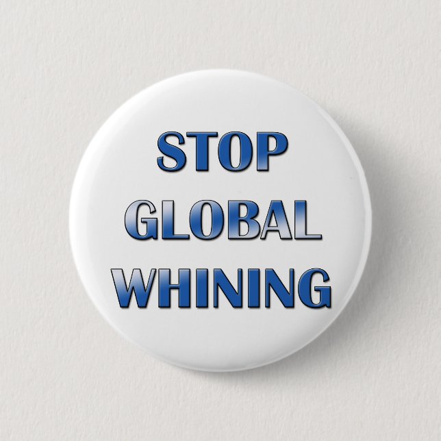 Global Whining 6 Cm Round Badge (Front)