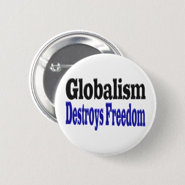 Globalism Destroys Freedom 6 Cm Round Badge (Front & Back)
