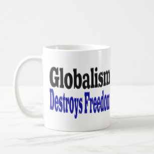 Globalism Destroys Freedom Coffee Mug