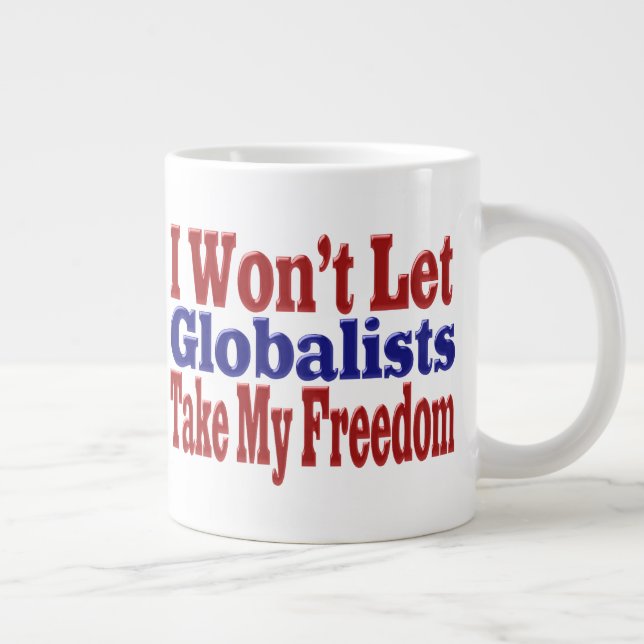 Globalists Wont Take My Freedom Large Coffee Mug (Right)