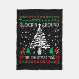 Glockin' Around The Christmas Tree Gun Owner Ugly Fleece Blanket