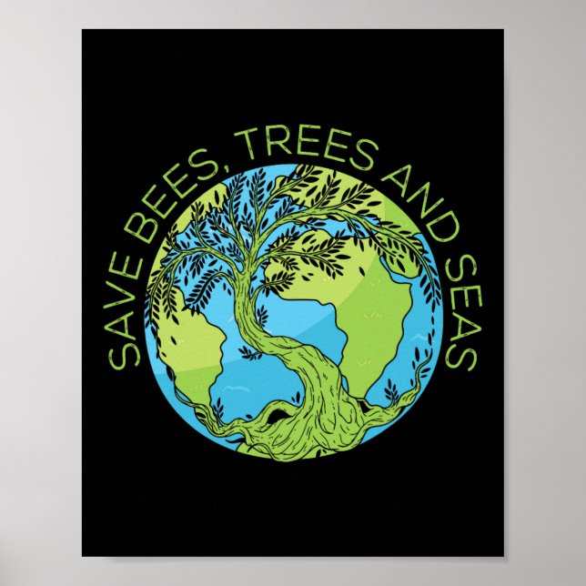 Glol Warming Earth Day Save Bees Trees And Seas  Poster (Front)