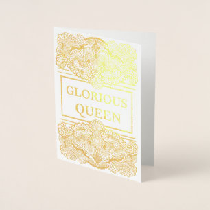 GLORIOUS QUEEN - Positive Statement Quote Foil Card