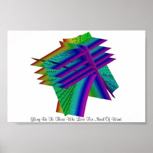 Glory Be To Those Who Love For Need Of Want Poster