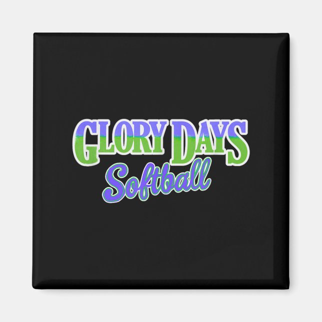 Glory Days Softball Magnet (Front)