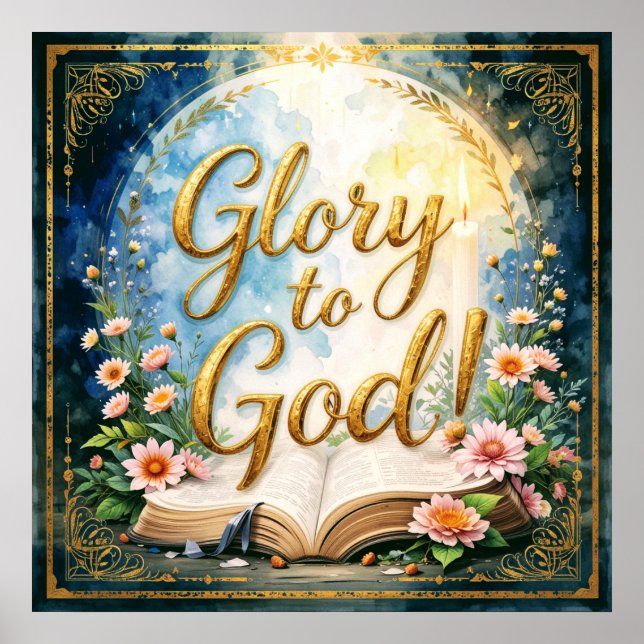 Glory to God - Inspirational artwork #1 Poster (Front)
