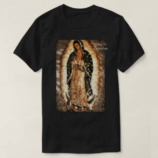 Glory To Guadalupe T-Shirt