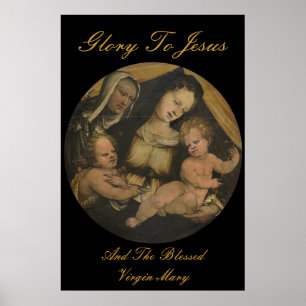 GLORY TO JESUS AND THE BLESSED VIRGIN MARY POSTER