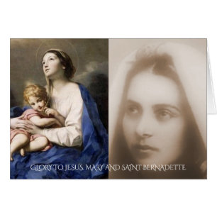 GLORY TO JESUS, MARY AND SAINT BERNADETTE