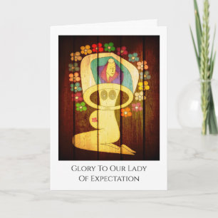 Glory To Our Lady Of Expectation Card