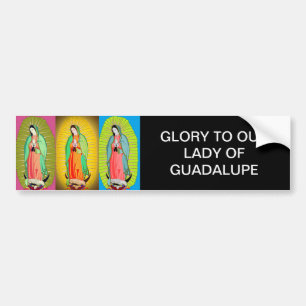 GLORY TO OUR LADY OF GUADALUPE BUMPER STICKER