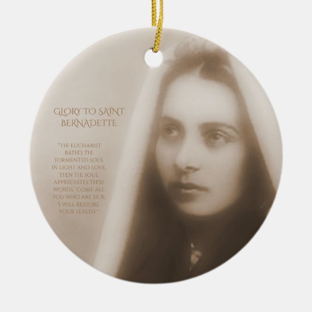 Glory To Saint Bernadette Ceramic Ornament (Front)