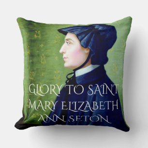 GLORY TO SAINT MARY ANN ELIZABETH SETON CUSHION