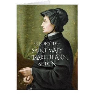 GLORY TO SAINT MARY ELIZABETH ANN SETON