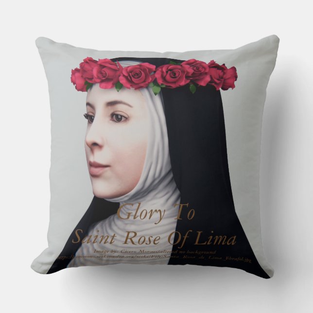 Glory To Saint Rose Of Lima Cushion (Front)
