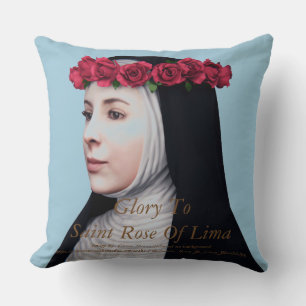 Glory To Saint Rose Of Lima Cushion
