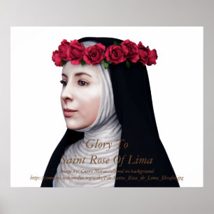 Glory To Saint Rose Of Lima Poster