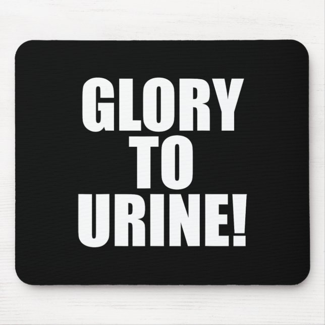 Glory To Urine  Mouse Pad (Front)