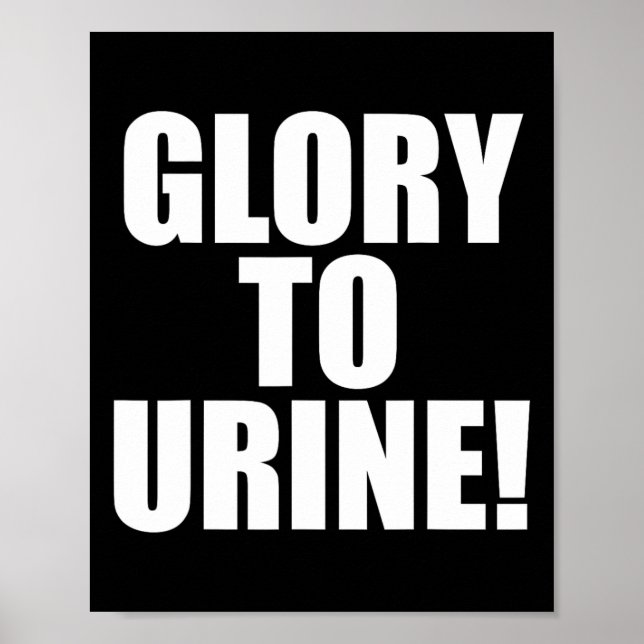 Glory To Urine  Poster (Front)