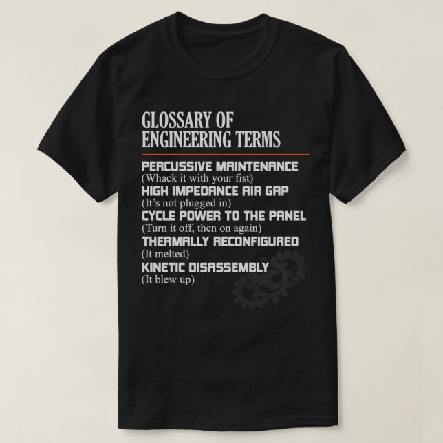 Glossary of Engineering Terms Funny Engineer Defin T-Shirt (Design Front)