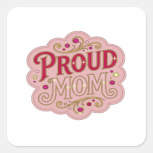Glossy Pink PROUD MOM Decal Design Square Sticker
