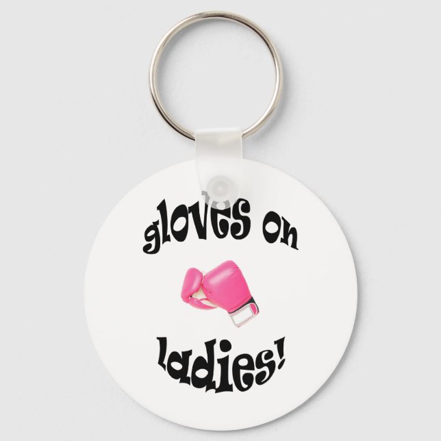 Gloves On Ladies! Key Ring (Front)