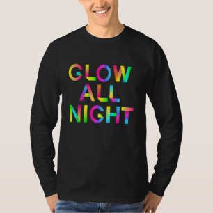 Glow All Night In These Bright Colours. Dance Wear T-Shirt