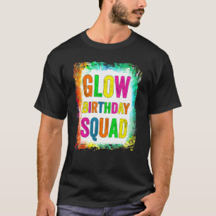 Glow Birthday Squad Glow Party Retro 80s Group Par T-Shirt