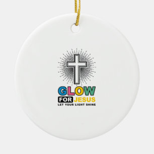 Glow For Jesus Christian Cross Light Shirt Design_ Ceramic Ornament