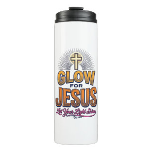 Glow for Jesus Let Your Light Shine Christian Desi Thermal Tumbler