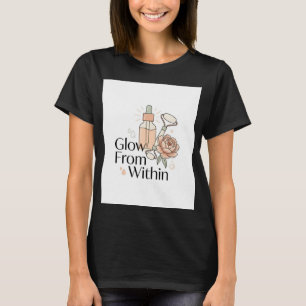 Glow From Within Skincare T-Shirt Self-Care