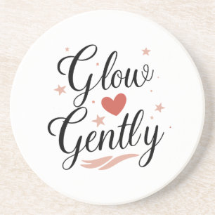 Glow Gently Pink Star Self Care Quote Coaster