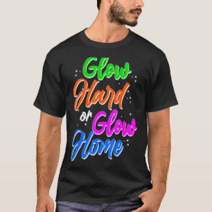Glow hard or glow home party 80s vintage retro col T-Shirt