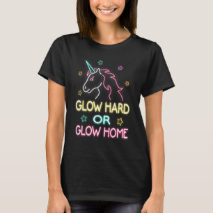 Glow Hard or Glow Home Unicorn 80s Retro T-Shirt