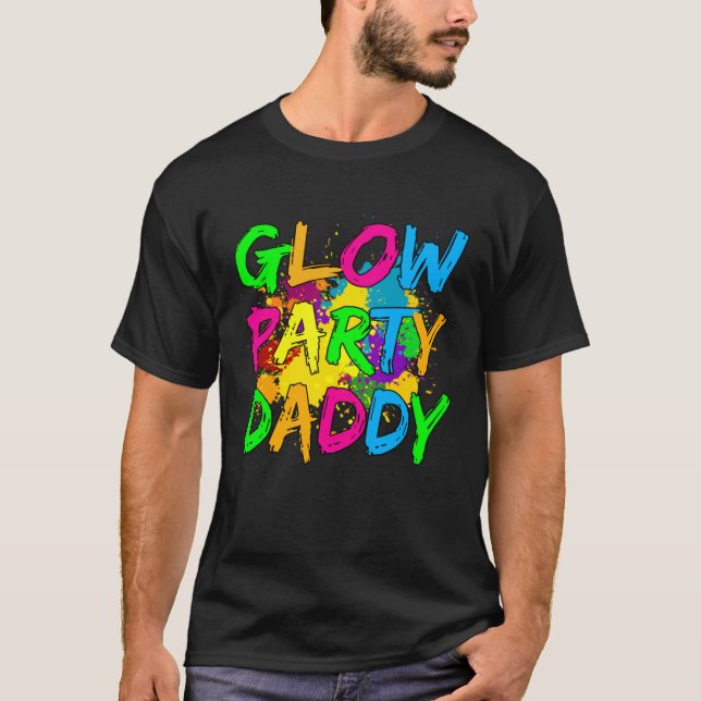 Glow Party Clothing Glow Party  Glow Party Daddy T-Shirt (Front)