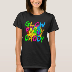 Glow Party Clothing Glow Party  Glow Party Daddy T-Shirt