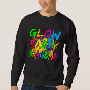 Glow Party Clothing Glow Party  Glow Party Grandma Sweatshirt
