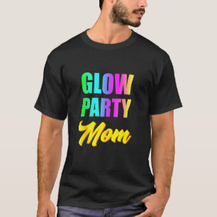 Glow Party Mom Retro 80's Birthday Party Group T-Shirt