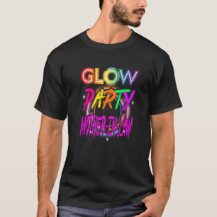 Glow Party Mother in law Paint Splatter Effect Glo T-Shirt