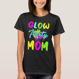 Glow Party Mum Neon Lights Party Mothers Day T-Shirt