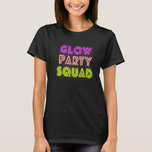 Glow Party Squad Apparel For Men Or Women T-Shirt