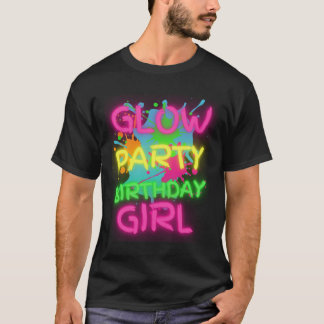 Glow Party Squad Birthday Girl Paint Splatter Glow T-Shirt