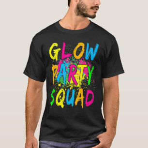 Glow Party Squad Let's Glow Crazy 80s Retro Costum T-Shirt
