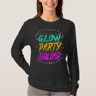 Glow Party Squad Let's Glow Crazy 80s Retro Costum T-Shirt