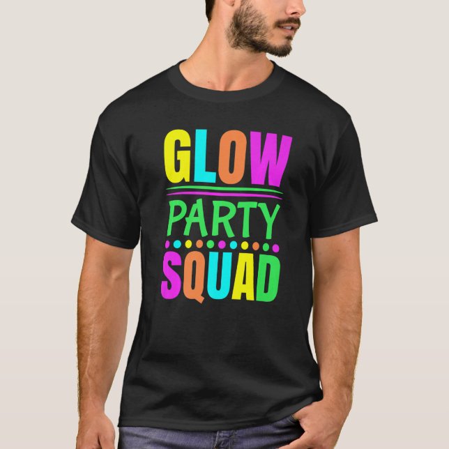 Glow Party Squad Neon Lights Party     1 T-Shirt (Front)