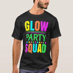 Glow Party Squad Neon Lights Party  1 T-Shirt
