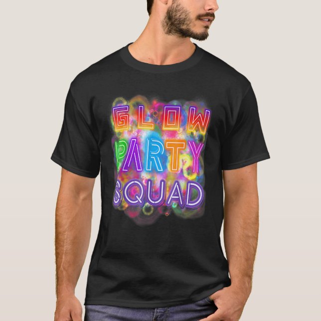 Glow Party Squad Paint Splatter Effect Glow Party  T-Shirt (Front)
