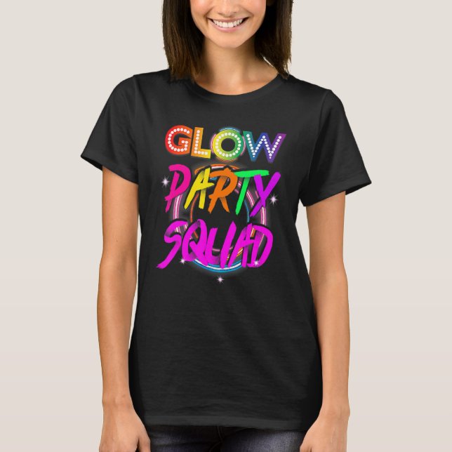 Glow Party Squad  Paint Splatter Effect Glow Party T-Shirt (Front)