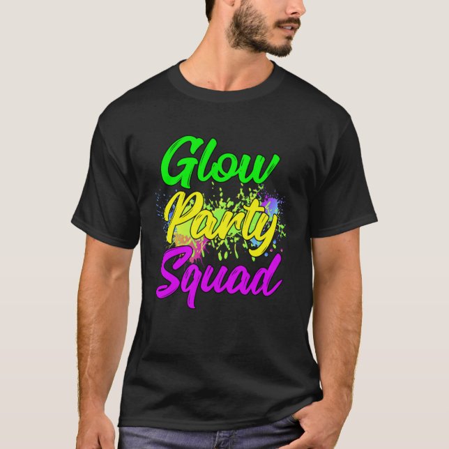 Glow Party Squad Paint Splatter Effect Glow Party  T-Shirt (Front)