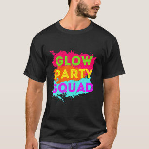 Glow Party Squad Retro Funny 80S Glow Party T-Shirt